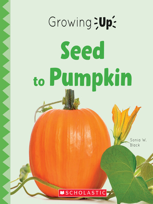 Title details for Seed to Pumpkin by Sonia W. Black - Available